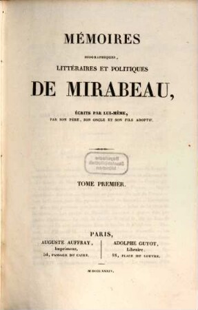 Mémoires biographiques, littéraires et politiques de Mirabeau, 1