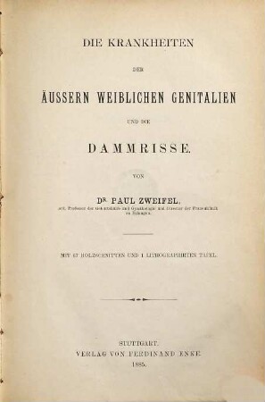 Die Krankheiten der äussern weiblichen Genitalien und die Dammrisse