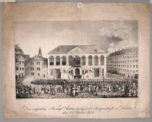 Erbhuldigung und öffentliche Antrittsbekundung des Königs Anton von Sachsen am 8. Oktober 1827 vom Balkon des Johanneum am Jüdenhof in Dresden