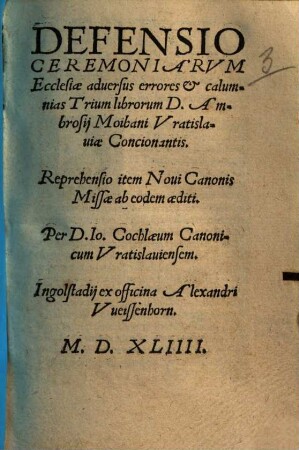 Defensio ceremoniarum ecclesiae adversus errores et calumnias trium D. Ambrosii Mobani Vratislaviae concionantis