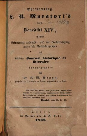 Ehrenrettung L. A. Muratoris durch Benedikt XIV. ... gegen die Verdächtigungen des Lütticher Journal historique et litteraire