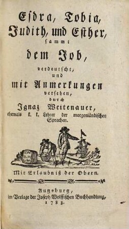 Biblia Sacra, oder Die heilige Schrift des Alten Testaments, 7. Esdra, Tobia, Judith, und Esther, sammt dem Job