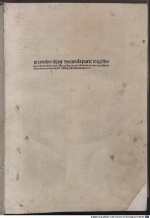 Lectura super secunda parte Digesti novi : mit Additiones von Alexander Tartagnus u.a.