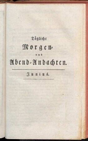 Tägliche Morgen- und Abend-Andachten. Junius