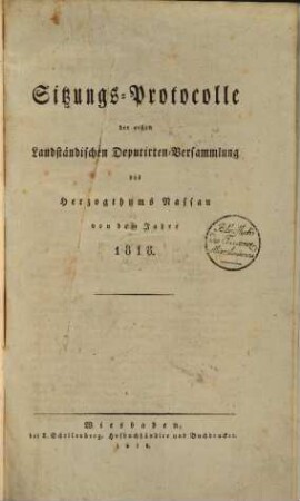 Sitzungs-Protocolle der Landständischen Deputirten-Versammlung des Herzogthums Nassau. 1818