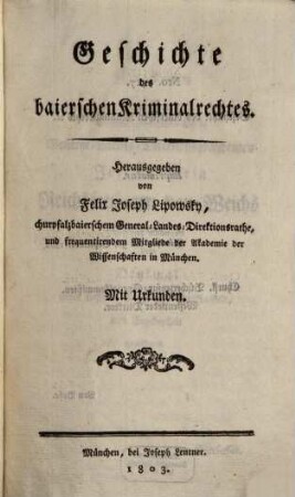 Geschichte des baierschen Kriminalrechtes : mit Urkunden