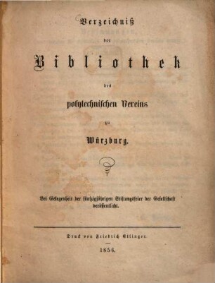 Verzeichniß der Bibliothek des Polytechnischen Vereins zu Würzburg