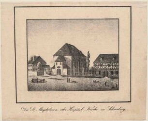 Die St. Magdalenen- oder Hospitalkirche in Schneeberg im Erzgebirge (heute Hospitalkirche St. Trinitatis?)