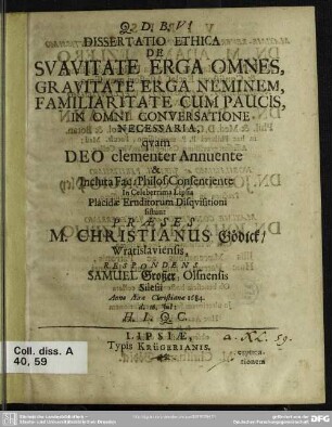 Dissertatio ethica de suavitate erga omnes, gravitate erga neminem, familiaritate cum paucis, in omni conversatione necessaria