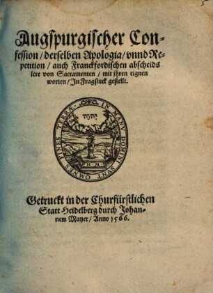 Augspurgischer Confession, derselben Apologia, vnnd Repetition, auch Franckfordischen abscheids lere von Sacramenten, mit jhren eignen worten, In Fragstuck gestellet