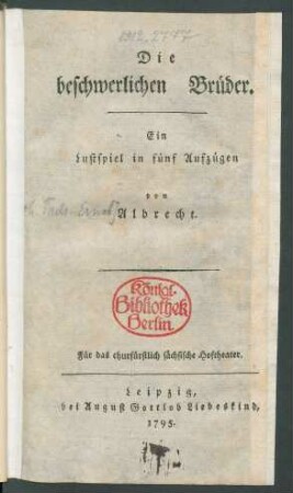 Die beschwerlichen Brüder : Ein Lustspiel in fünf Aufzügen
