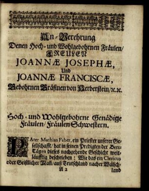 An-Verehrung Denen Hoch- und Wohlgeborhnen Fräulein / Freulen Joanne Josephae und Joannae Franciscae