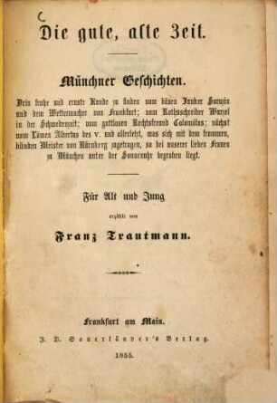 Die gute, alte Zeit : Münchner Geschichten für Alt und Jung
