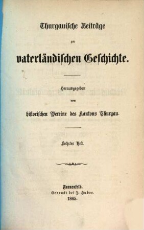 Thurgauische Beiträge zur vaterländischen Geschichte. 6. 1865