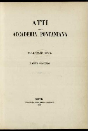 ATTI DELL' ACCADEMIA PONTANIANAVOLUME XVI. PARTE SEC0NDA