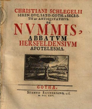 Christiani Schlegelii de nummis abbatum Hersfeldensium apotelesma