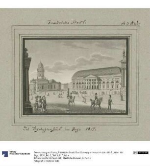 Friedrichs Stadt. Das Schauspiel Haus im Jahr 1817.