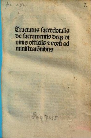 Tractatus sacerdotalis de sacramentis deq[ue] diuinis officiis [et] eoru[m] administrat[i]onibus