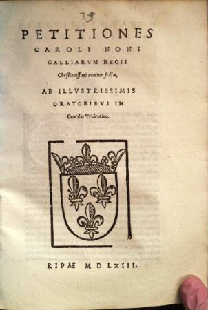 Petitiones Caroli Noni Galliarum Regis Christianissimi nomine factae, Ab Illustrissimis Oratoribus In Concilio Tridentino
