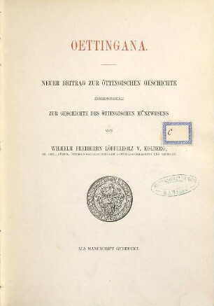 Oettingana : neuer Beitrag zur öttingischen Geschichte insbesondere zur Geschichte des öttingischen Münzwesens