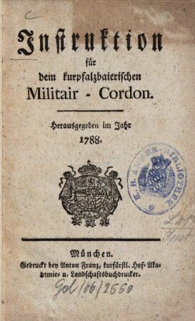 Instruction für dem kurpfalzbaierischen Militair-Cordon : Herausgegeben im Jahr 1788.
