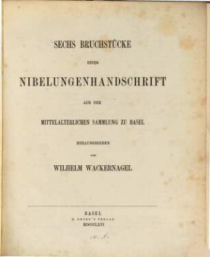 Sechs Bruchstücke einer Nibelungenhandschrift aus der mittelalterlichen Sammlung zu Basel