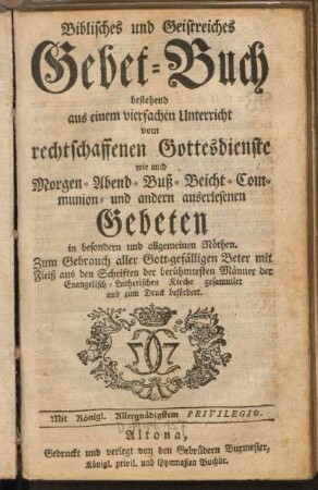 Biblisches und Geistreiches Gebet-Buch