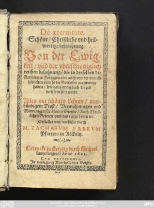 De aeternitate : Schöne/ Christliche und heilwertige betrachtung Von der Ewigkeit/ und der uberschwenglich reichen belohnung ...