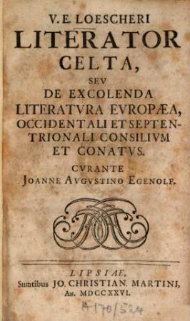 Literator celta : seu de excolenda literatura europaea, occidentali et septentrionali consilium et conatus