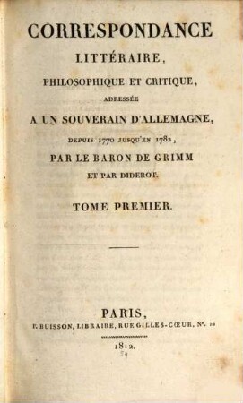 Correspondance littéraire, philosophique et critique, adressée à un souverain d'Allemagne. 2,1, Depuis 1770 jusqu'en 1782