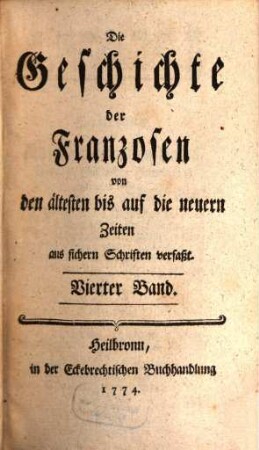 Die Geschichte der Franzosen von den ältesten bis auf die neuern Zeiten aus sichern Schriften verfaßt, 4