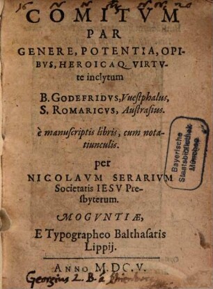 Comitum par genere ... inclytum, B. Godefridus, S. Romaricus