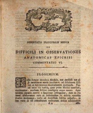 Dissertatio Inavgvralis Medica De Difficili In Observationes Anatomicas Epicrisi. 6, Commentatio VI