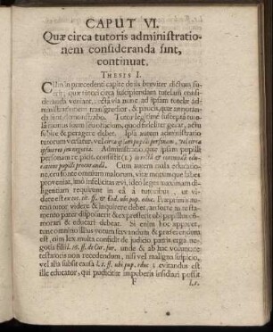Caput VI. Quæ circa tutoris adminstrationem consideranda sint, contimuat.