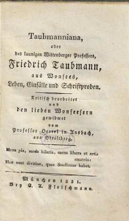 Taubmanniana : oder des launigen Wittenberger Professors Friedrich Taubmann aus Wansens Leben Einfälle u. Schriftproben