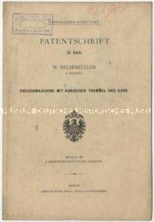 Patentschrift einer Dreschmaschine mit konischer Trommel und Korb, Patent-Nr. 688