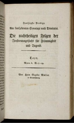 Funfzigste Predigt. Am funfzehenten Sonntage nach Trinitatis. Die nachtheiligen Folgen der Zerstreuungssucht für Frömmigkeit und Tugend.