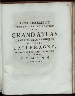 Avertissement Touchant La Publication D'Un Grand Atlas De Cartes Geographiques De Toute L'Allemagne, Dressé Par Les Heritiers Du Feu Geographe Homann A Nurnberg.