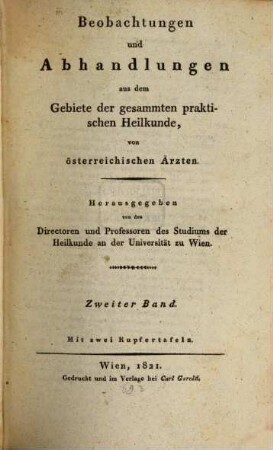 Beobachtungen und Abhandlungen aus dem Gebiete der gesammten praktischen Heilkunde von österreichischen Ärzten, 2. 1821