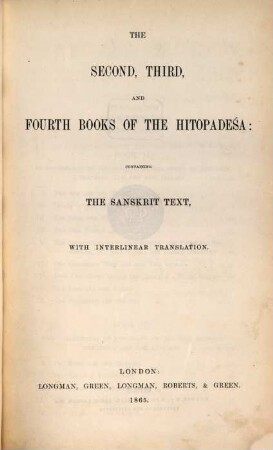 The ... book of the Hitopadeśa : containing the Sanskrit text, with interlinear transliteration, grammatical analysis, and English translation. 2/4
