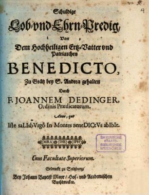 Schuldige Lob- vnd Ehrn-Predig, Von Dem Hochheiligen Ertz-Vatter vnd Patriarchen Benedicto : Zu Grätz bey S. Andrea gehalten