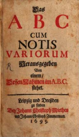 Das ABC : Cum Notis Variorum, [1]