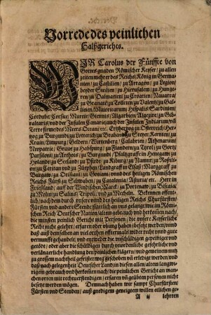 Peinlich Halßgericht. Des Allerdurchleuchtigste[n] Großmechtigsten, vnüberwindlichsten Keyser Carols des Fünfften, vnd des Heyligen Römischen Reichs peinlich Gerichtsordnung, auff den Reichstägen zu Augspurg vnd Regenspurg, in jaren dreyssig, vnd zwey vnd dreyssig gehalten, auffgericht vnd beschlossen