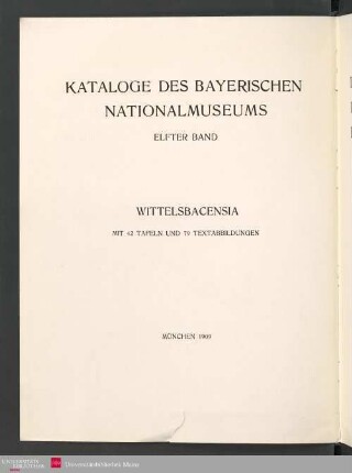 Denkmale und Erinnerungen des Hauses Wittelsbach im Bayerischen National-Museum : mit 42 Tafeln und 79 Textabbildungen