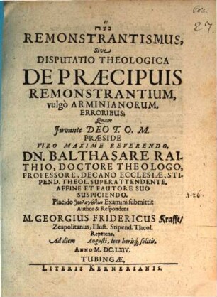 Remonstrantismus, sive disputatio theologica de praecipuis Remonstrantium, vulgo Arminianorum erroribus