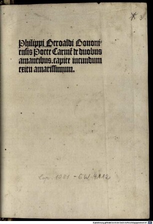 Philippi Beroaldi Bononiensis Poete Carme[n] de duobus amantibus : capite iucundum exitu amarissimum