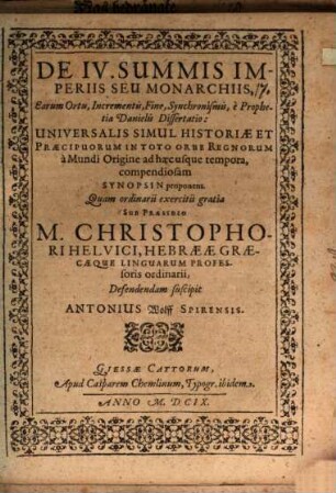 De IV. summis imperiis s. monarchiis ... e prophetia Danielis diss.