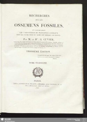 3: Recherches Sur Les Ossemens Fossiles : Où L'On Rétablit Les Caractères De Plusiers Animaux Dont Les Révolutions Du Globe Ont Détruit Les Espèces
