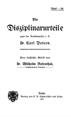 Die Disziplinarurteile gegen den Reichskommissar a. D. Dr. Carl Peters : eine sachliche Kritik