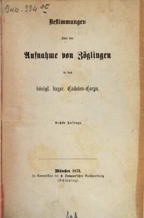 Bestimmungen über die Aufnahme von Zöglingen in das königl. bayer. Cadeten-Corps